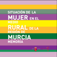 Situación de la mujer en el medio rural de la Región de Murcia : Memoria